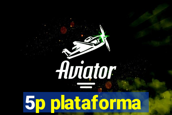 5p plataforma